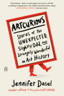 ArtCurious: Stories of the Unexpected, Slightly Odd, and Strangely Wonderful in Art History By Jennifer Dasal Cover Image
