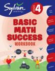 4th Grade Basic Math Success Workbook: Place Value, Addition and Subtraction, Multiplication and Division, Fractions and Decimals, Measurement, Geometry, and More (Sylvan Math Workbooks) By Sylvan Learning Cover Image