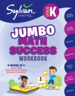 Kindergarten Jumbo Math Success Workbook: 3 Books in 1 --Basic Math, Math Games and Puzzles, Shapes and Geometry; Activities, Exercises, and Tips to Help You Catch Up, Keep Up, and Get Ahead (Sylvan Math Jumbo Workbooks) By Sylvan Learning Cover Image
