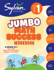 1st Grade Jumbo Math Success Workbook: 3 Books In 1--Basic Math, Math Games and Puzzles, Shapes and Geometry; Activities, Exercises, and Tips to Help Catch Up, Keep Up, and Get Ahead (Sylvan Math Jumbo Workbooks) By Sylvan Learning Cover Image