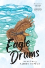 Eagle Drums By Nasuġraq Rainey Hopson, Nasuġraq Rainey Hopson (Illustrator) Cover Image