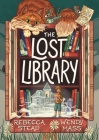 The Lost Library By Rebecca Stead, Wendy Mass Cover Image