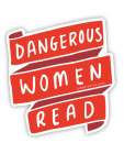 Dangerous Women Read (Sticker) By Gibbs Smith (Created by) Cover Image