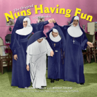 Nuns Having Fun Wall Calendar 2024: Real Nuns Having a Rollicking Good Time By Maureen Kelly, Jeffrey Stone, Workman Calendars Cover Image