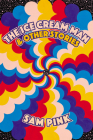 The Ice Cream Man and Other Stories By Sam Pink Cover Image