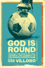 God is Round By Juan Villoro, Thomas Bunstead (Translated by) Cover Image