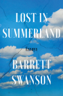 Lost In Summerland: Essays By Barrett Swanson Cover Image